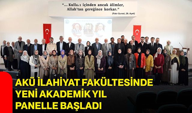 AKÜ İlahiyat Fakültesinde yeni akademik yıl panelle başladı