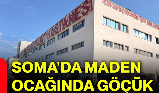 Soma'da maden ocağında göçük