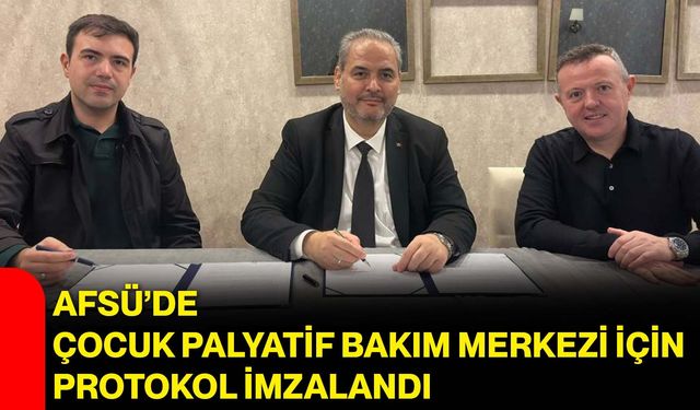 AFSÜ’de Çocuk Palyatif Bakım Merkezi için protokol imzalandı