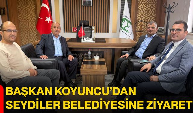 Başkan Koyuncu’dan Seydiler Belediyesine ziyaret
