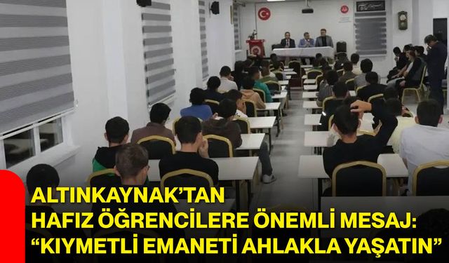 Altınkaynak’tan hafız öğrencilere önemli mesaj: “Kıymetli emaneti ahlakla yaşatın”