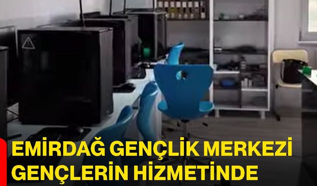 Emirdağ Gençlik Merkezi gençlerin hizmetinde