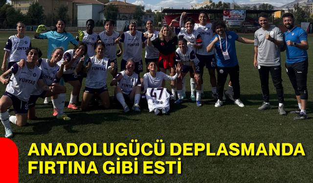 Anadolugücü deplasmanda fırtına gibi esti