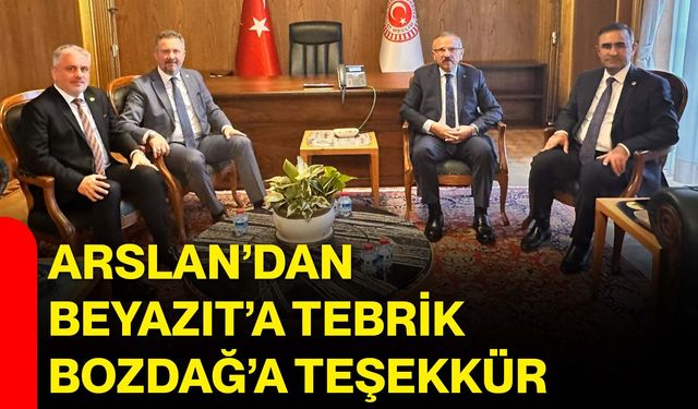 Arslan’dan Beyazıt’a tebrik, Bozdağ’a teşekkür