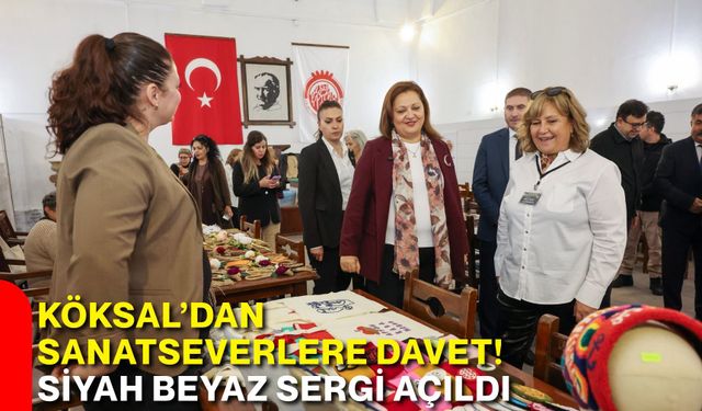 Köksal’dan sanatseverlere davet! Siyah beyaz sergi açıldı