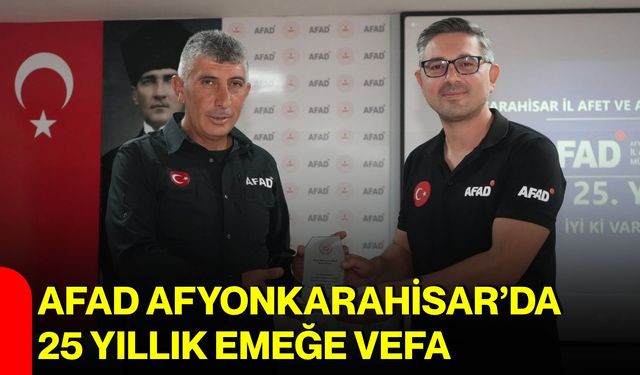AFAD Afyonkarahisar’da 25 yıllık emeğe vefa