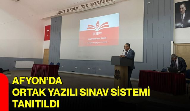 Afyon’da ortak yazılı sınav sistemi tanıtıldı
