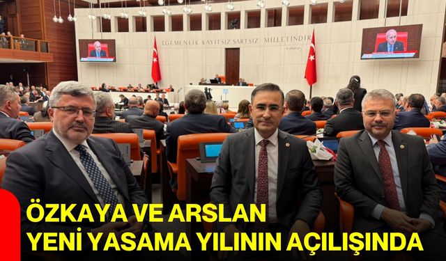 Özkaya ve Arslan Yeni Yasama Yılının Açılışında