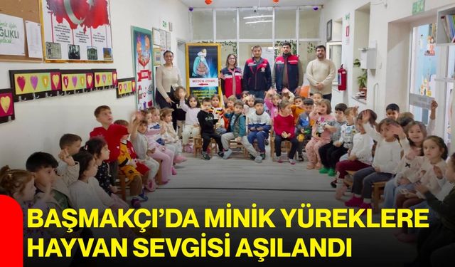 Başmakçı’da minik yüreklere hayvan sevgisi aşılandı