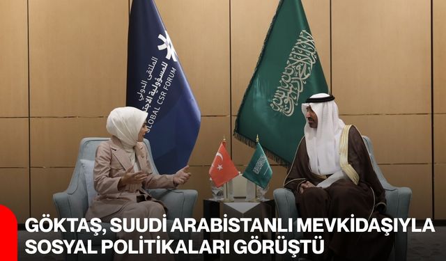 Göktaş, Suudi Arabistanlı mevkidaşıyla sosyal politikaları görüştü