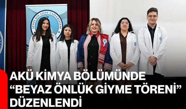AKÜ kimya bölümünde “Beyaz önlük giyme töreni” düzenlendi
