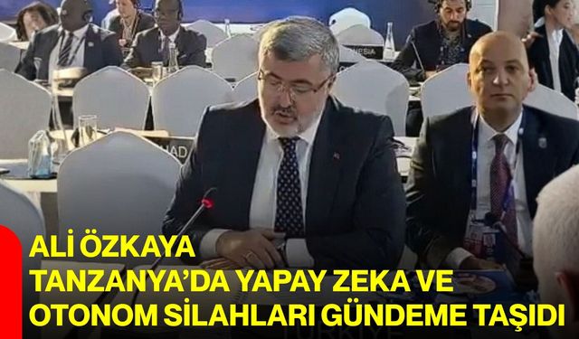 Ali Özkaya, Tanzanya’da yapay zeka ve otonom silahları gündeme taşıdı