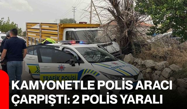 Kamyonetle polis aracı çarpıştı: 2 polis yaralı