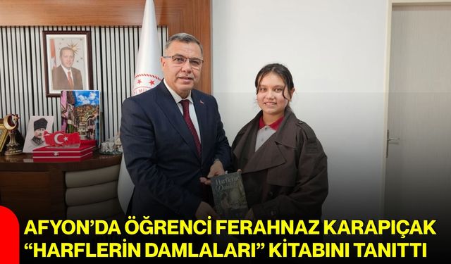 Afyon’da öğrenci Ferahnaz Karapıçak, “Harflerin Damlaları” kitabını tanıttı