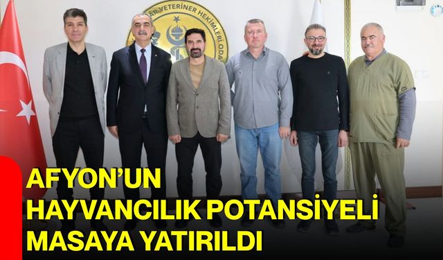Afyon’un hayvancılık potansiyeli masaya yatırıldı