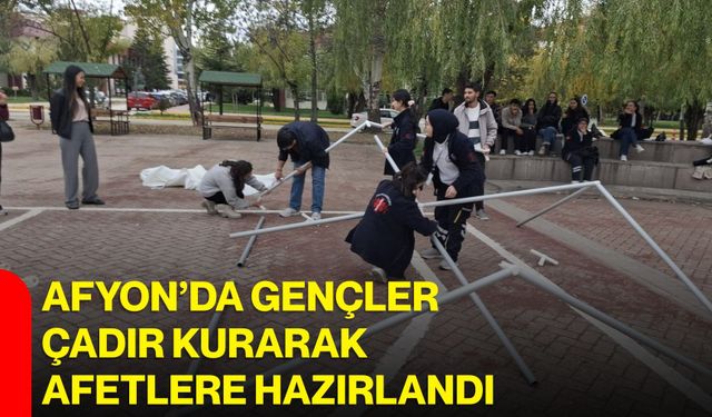 Afyon’da gençler çadır kurarak afetlere hazırlandı