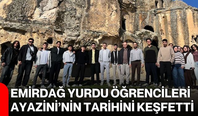 Emirdağ Yurdu öğrencileri Ayazini’nin tarihini keşfetti