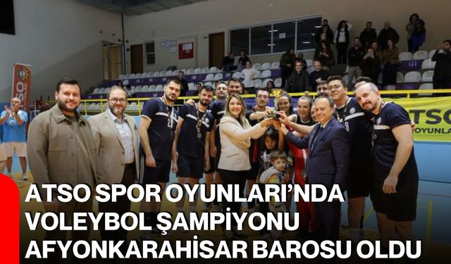 ATSO Spor Oyunları’nda voleybol şampiyonu Afyonkarahisar Barosu oldu