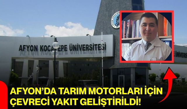 Afyon’da tarım motorları için çevreci yakıt geliştirildi!
