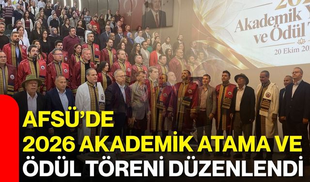 AFSÜ’de 2026 Akademik Atama ve Ödül Töreni düzenlendi