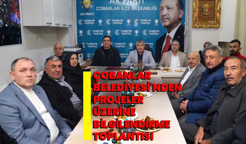 Çobanlar Belediyesi'nden projeler üzerine bilgilendirme toplantısı