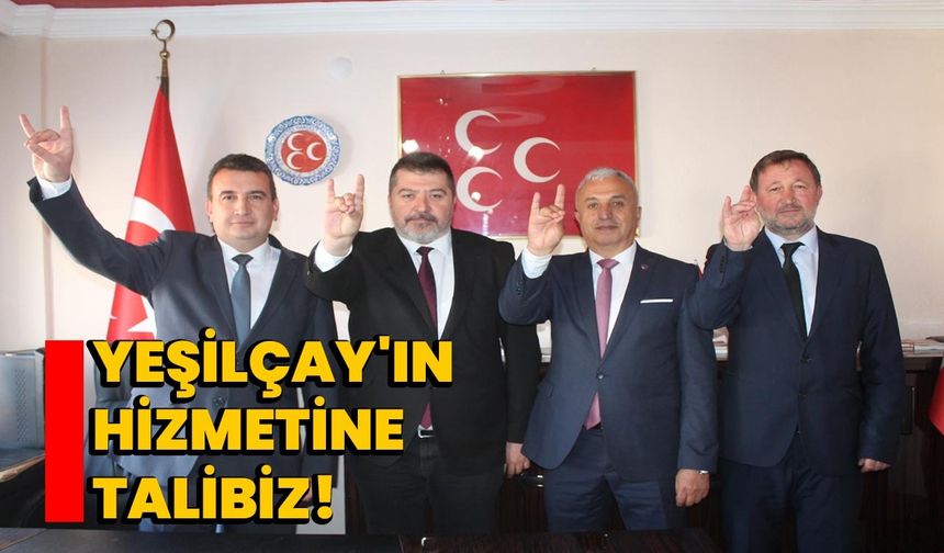 Yeşilçay'ın Hizmetine Talibiz!