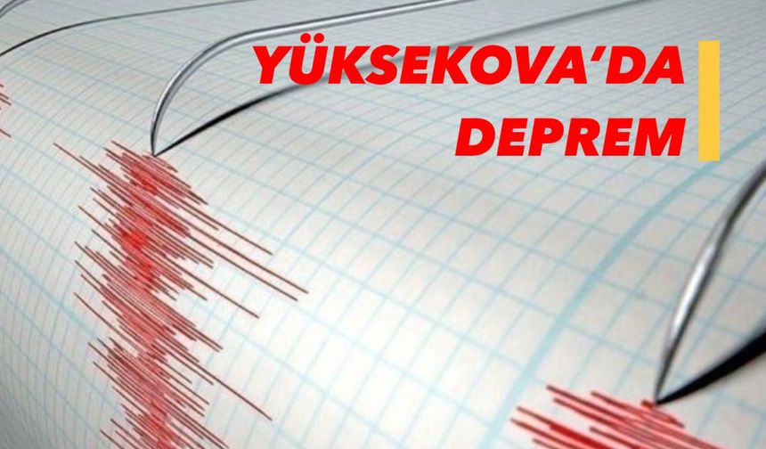 Yüksekova’da deprem