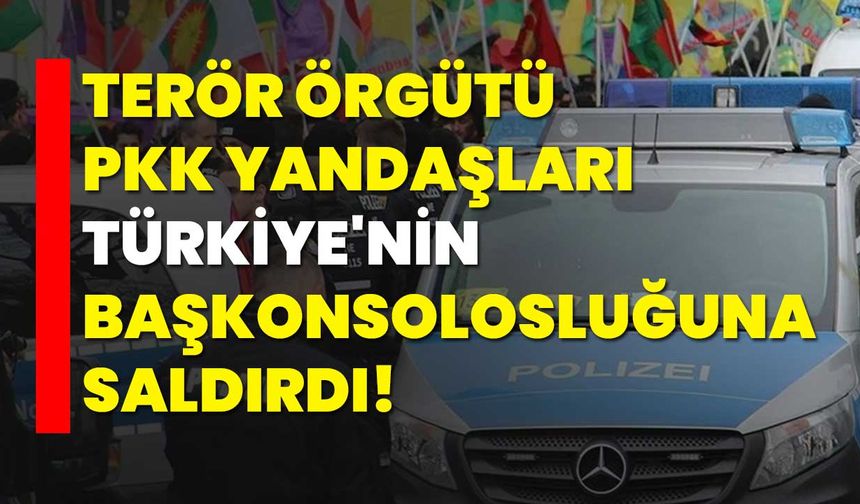 Almanya'da terör örgütü PKK yandaşları Türkiye'nin Hannover Başkonsolosluğuna saldırdı!
