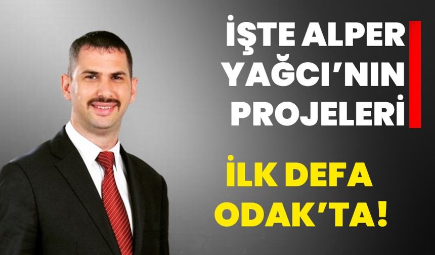 İşte Alper Yağcı'nın projeleri, İlk defa ODAK'ta!