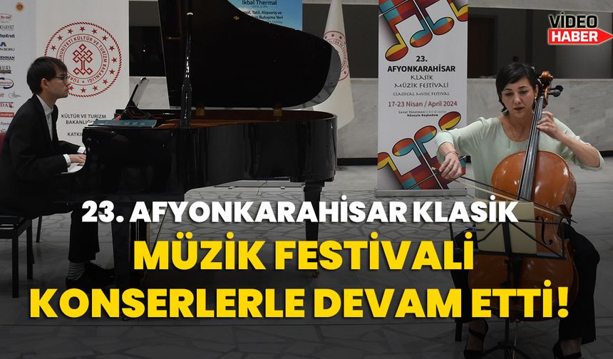 23. Afyonkarahisar Klasik Müzik Festivali, konserlerle devam etti!
