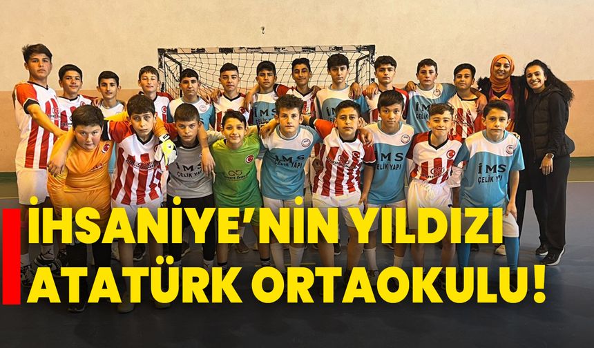 İhsaniye’nin Yıldızı Atatürk Ortaokulu!