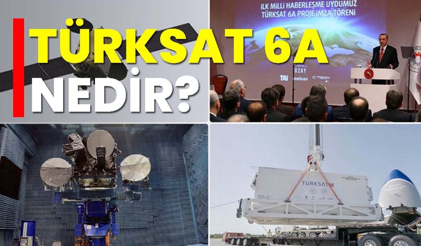 Türksat 6A nedir?