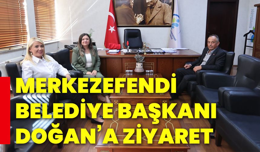 Merkezefendi Belediye Başkanı  Doğan’a ziyaret