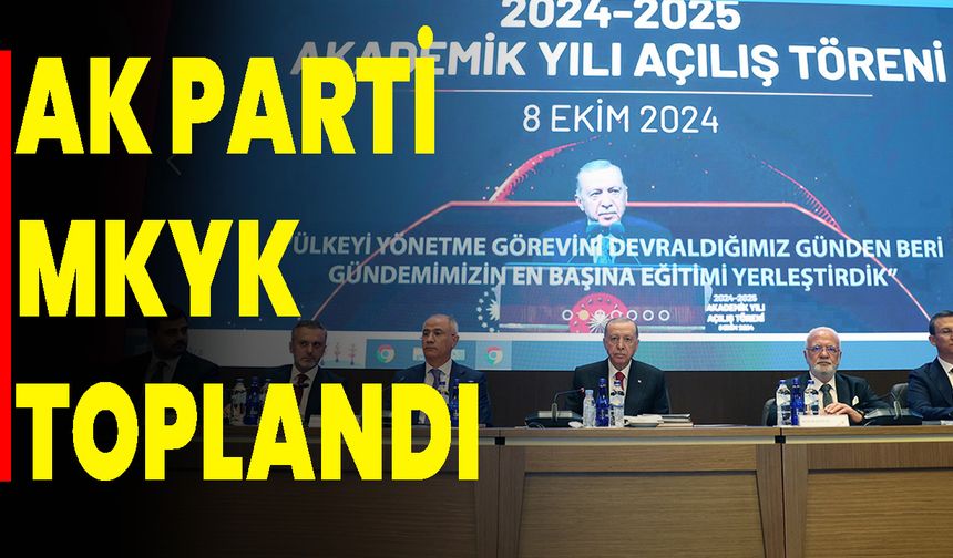 AK Parti MKYK toplandı