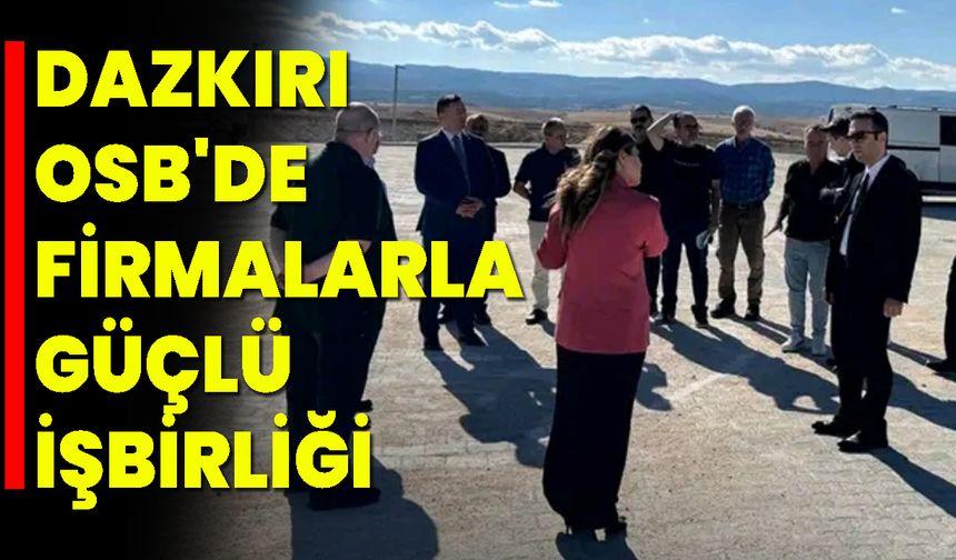 Dazkırı OSB'de Firmalarla Güçlü İşbirliği: Altyapı Çalışmalarında Sona Gelindi