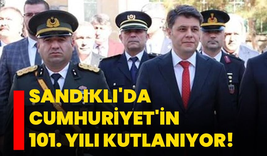 Sandıklı'da Cumhuriyet'in 101. yılı kutlanıyor!