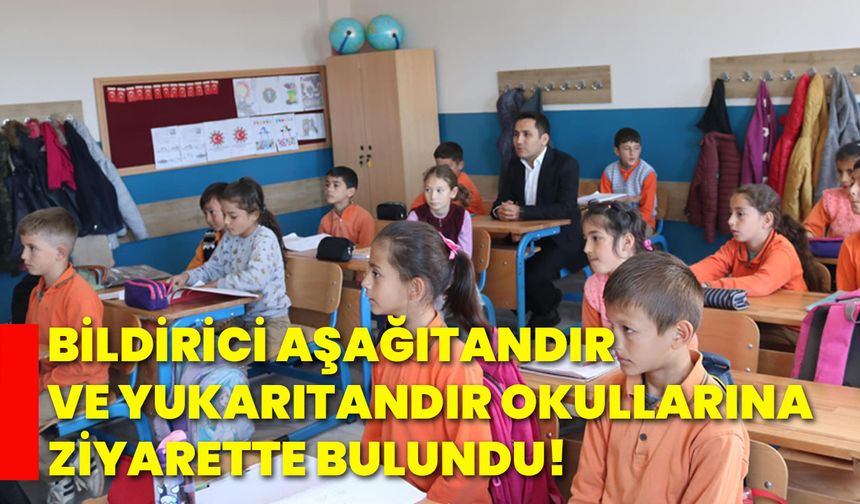 Bildirici, Aşağıtandır ve Yukarıtandır okullarına ziyarette bulundu!