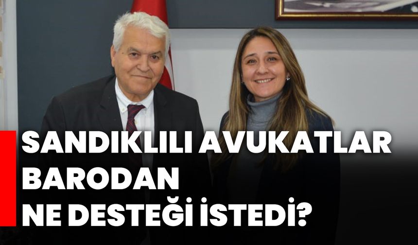 Sandıklılı Avukatlar Barodan ne desteği istedi?