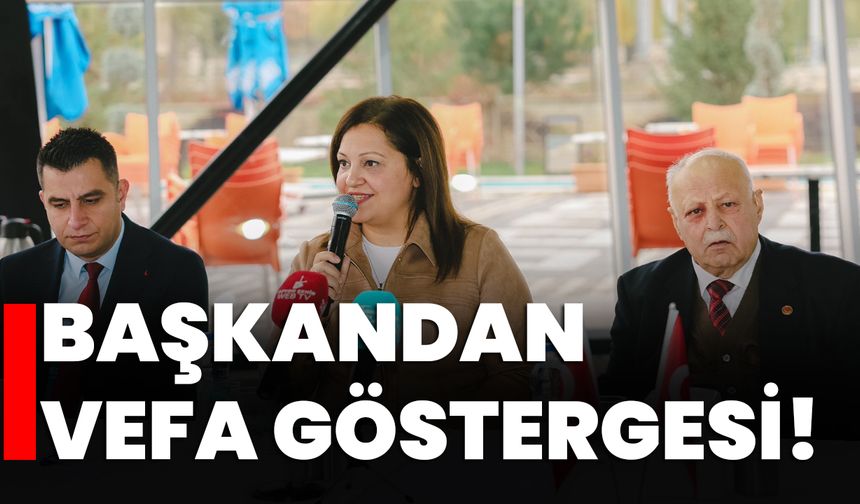 Başkandan vefa göstergesi!