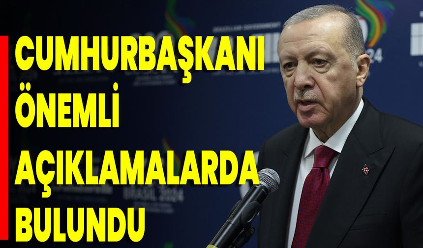 Cumhurbaşkanı Önemli Açıklamalarda Bulundu