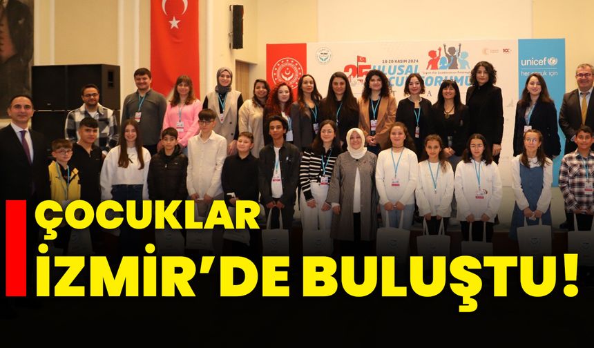 Çocuklar İzmir’de buluştu!