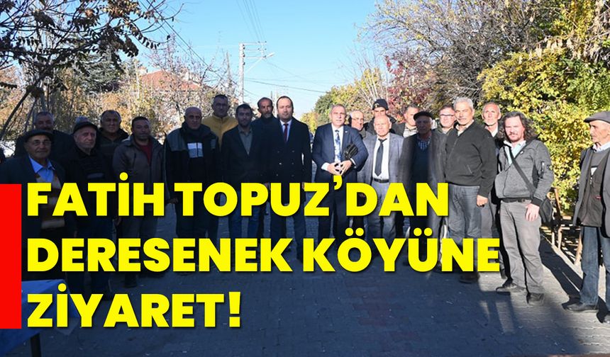 Fatih Topuz’dan Deresenek köyüne ziyaret!