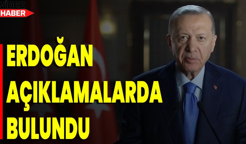 Erdoğan Açıklamalarda Bulundu