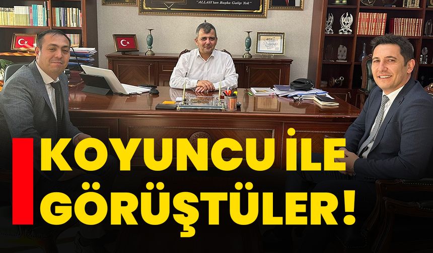 Koyuncu ile görüştüler!