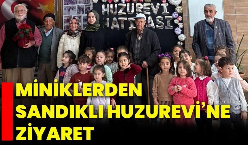 Miniklerden Sandıklı Huzurevi’ne ziyaret