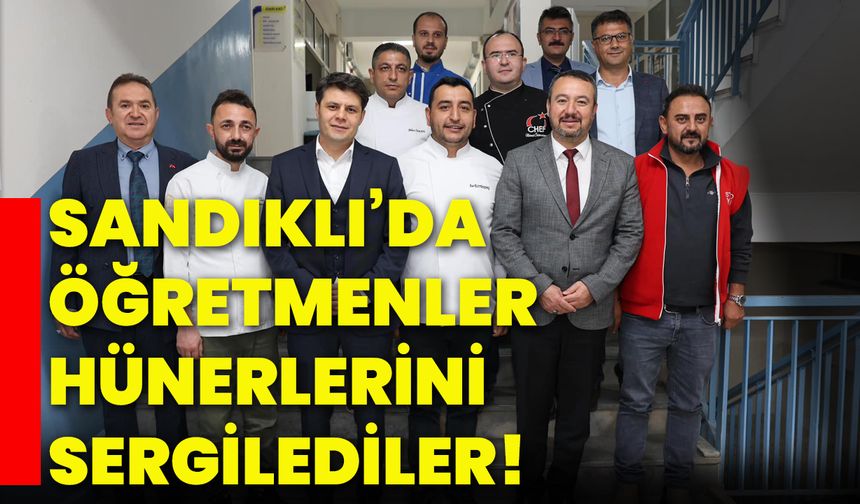 Sandıklı’da Öğretmenler hünerlerini sergilediler!