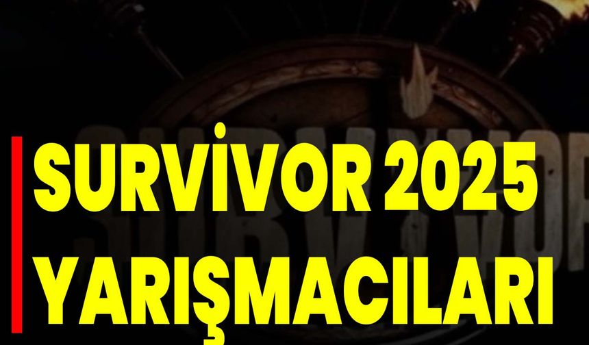 Survivor 2025 Yarışmacıları