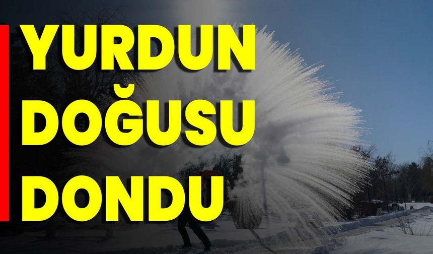 Yurdun Doğusu Dondu