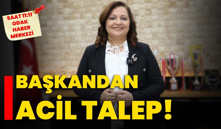 Başkandan acil talep!