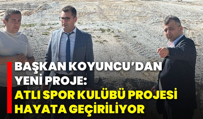 Başkan Koyuncu’dan Yeni Proje: Atlı Spor Kulübü Projesi Hayata Geçiriliyor